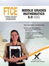 Cover art for 2017 FTCE Middle Grades Math 5-9 (025) (Florida Teacher Certification Examinations (FTCE))