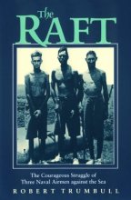 Cover art for The Raft: The Courageous Struggle of Three Naval Airmen Against the Sea