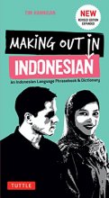 Cover art for Making Out in Indonesian Phrasebook & Dictionary: An Indonesian Language Phrasebook & Dictionary (with Manga Illustrations) (Making Out Books)