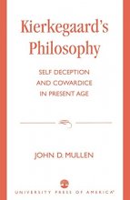 Cover art for Kierkegaard's Philosophy: Self Deception and Cowardice in the Present Age