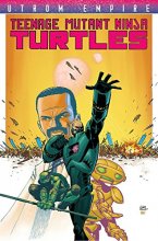 Cover art for Teenage Mutant Ninja Turtles: Utrom Empire (Teenage Mutant Ninja Turtles (IDW Unnumbered))