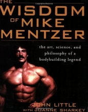 Cover art for The Wisdom of Mike Mentzer: The Art, Science and Philosophy of a Bodybuilding Legend