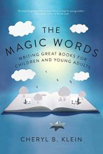 Cover art for The Magic Words: Writing Great Books for Children and Young Adults