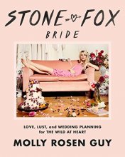 Cover art for Stone Fox Bride: Love, Lust, and Wedding Planning for the Wild at Heart