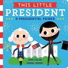 Cover art for This Little President: A Presidential Primer