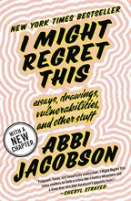 Cover art for I Might Regret This: Essays, Drawings, Vulnerabilities, and Other Stuff