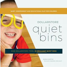 Cover art for Dollarstore Quiet Bins: Nine dollarstore items, 30 brilliant quiet bins