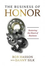 Cover art for The Business of Honor: Restoring the Heart of Business