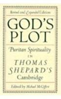 Cover art for God's Plot: Puritan Spirituality in Thomas Shepard's Cambridge