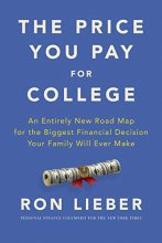 Cover art for The Price You Pay for College: An Entirely New Road Map for the Biggest Financial Decision Your Family Will Ever Make