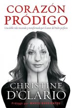 Cover art for Corazón Pródigo: Una doble vida rescatada y transformada por el amor del Padre perfecto