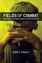 Cover art for Fields of Combat: Understanding PTSD among Veterans of Iraq and Afghanistan (The Culture and Politics of Health Care Work)
