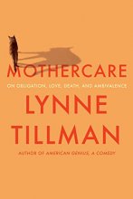 Cover art for MOTHERCARE: On Obligation, Love, Death, and Ambivalence