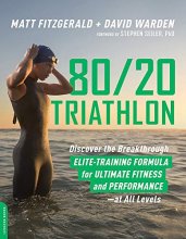 Cover art for 80/20 Triathlon: Discover the Breakthrough Elite-Training Formula for Ultimate Fitness and Performance at All Levels