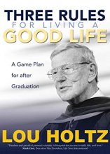 Cover art for Three Rules for Living a Good Life: A Game Plan for after Graduation