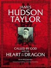 Cover art for James Hudson Taylor: Called by God Into the Heart of the Dragon