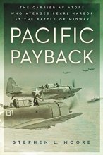 Cover art for Pacific Payback: The Carrier Aviators Who Avenged Pearl Harbor at the Battle of Midway