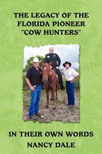 Cover art for The Legacy of the Florida Pioneer Cow Hunters: In Their Own Words