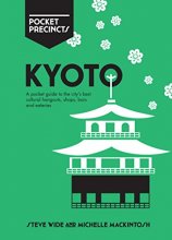 Cover art for Kyoto Pocket Precincts: A Pocket Guide to the City's Best Cultural Hangouts, Shops, Bars and Eateries