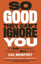 Cover art for So Good They Cant Ignore You [Paperback] Cal Newport
