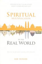 Cover art for Spiritual Multiplication in the Real World: Why some disciple-makers reproduce when others fail.