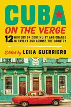 Cover art for Cuba on the Verge: 12 Writers on Continuity and Change in Havana and Across the Country
