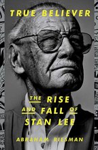 Cover art for True Believer: The Rise and Fall of Stan Lee