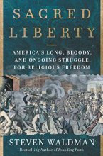 Cover art for Sacred Liberty: America's Long, Bloody, and Ongoing Struggle for Religious Freedom