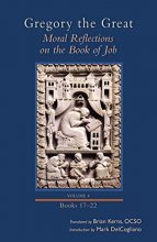Cover art for Moral Reflections on the Book of Job, Volume 4: Books 17-22 (Volume 259) (Cistercian Studies Series)
