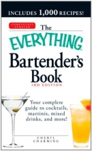 Cover art for The Everything Bartender's Book: Your complete guide to cocktails, martinis, mixed drinks, and more! (Everything Series)