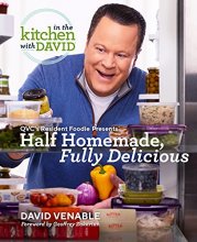 Cover art for Half Homemade, Fully Delicious: An "In the Kitchen with David" Cookbook from QVC's Resident Foodie