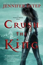 Cover art for Crush the King (A Crown of Shards Novel, 3)