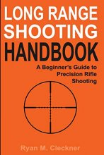 Cover art for Long Range Shooting Handbook: The Complete Beginner's Guide to Precision Rifle Shooting