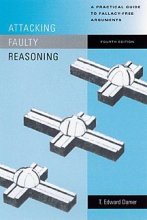 Cover art for Attacking Faulty Reasoning: A Practical Guide to Fallacy-Free Arguments