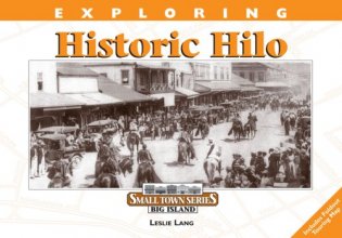 Cover art for Exploring Historic Hilo (Small Town Series)