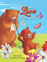 Cover art for My Love for You - Children's Padded Board Book - Mommy and Baby Bear - Love