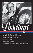 Cover art for Ray Bradbury: Novels & Story Cycles (LOA #347): The Martian Chronicles / Fahrenheit 451 / Dandelion Wine / Something Wicked This Way Comes (Library of America)