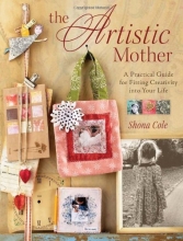Cover art for The Artistic Mother: A Practical Guide to Fitting Creativity into Your Life