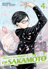 Cover art for Haven't You Heard? I'm Sakamoto Vol. 4