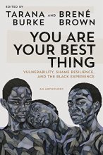 Cover art for You Are Your Best Thing: Vulnerability, Shame Resilience, and the Black Experience