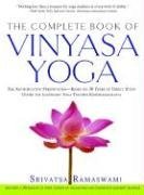 Cover art for The Complete Book of Vinyasa Yoga: The Authoritative Presentation-Based on 30 Years of Direct Study Under the Legendary Yoga Teacher Krishnamacha