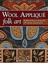 Cover art for Wool Appliqué Folk Art: Traditional Projects Inspired by 19th-Century American Life