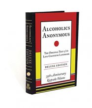 Cover art for Alcoholics Anonymous: The Original Text of the Life-Changing Landmark, Deluxe Edition