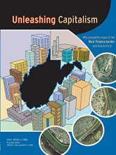 Cover art for Unleashing Capitalism: Why Prosperity Stops at the West Virginia Border and How to Fix It