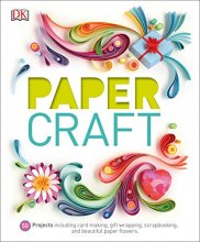 Cover art for Paper Craft: 50 Projects Including Card Making, Gift Wrapping, Scrapbooking, and Beautiful Pa