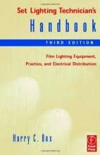 Cover art for Set Lighting Technician's Handbook, Third Edition: Film Lighting Equipment, Practice, and Electrical Distribution
