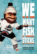 Cover art for We Want Fish Sticks: The Bizarre and Infamous Rebranding of the New York Islanders