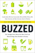 Cover art for Buzzed: The Straight Facts About the Most Used and Abused Drugs from Alcohol to Ecstasy