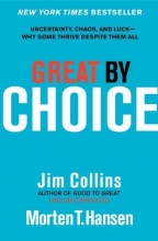 Cover art for Great by Choice: Uncertainty, Chaos, and Luck--Why Some Thrive Despite Them All