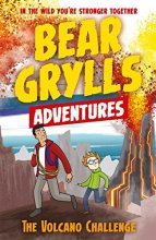 Cover art for The Volcano Challenge (Bear Grylls Adventure #7)